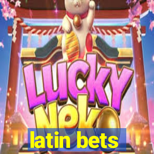 latin bets